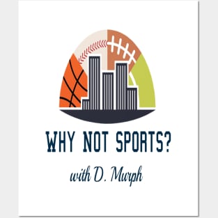 WhyNotSports w/ D. Murph Posters and Art